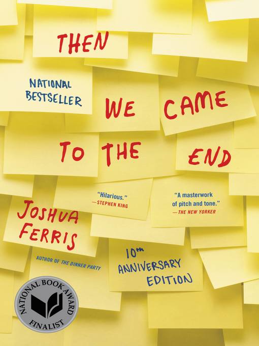 Title details for Then We Came to the End by Joshua Ferris - Available